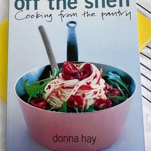 Donna Hay’s “off the shelf” - cooking from the pantry.